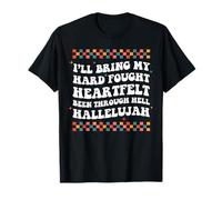 Traeré mi luchado duro pasado por el infierno Aleluya Camiseta
