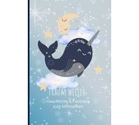 Träum weiter - Geschichten & Fantasie zum Mitmachen: Ein poetisches Mitmachbuch zum Lesen, Malen und Staunen für Kinder ab 6 Jahren