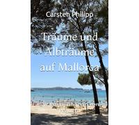 Träume und Albträume auf Mallorca: Die Partysängerin von Peguera (Mallorca - Krimis)