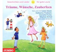 Träume,Wünsche,Zauberfeen.Geschichten und Lieder