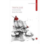 Trafalgar: Episodios nacionales (Colección Milano - Novela)