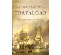 Trafalgar: Nelson's Great Victory (The Age of Sail)