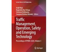 Traffic Management, Operation, Safety and Emerging Technology: Proceedings of TPMDC 2024, Volume 3: 655 (Lecture Notes in Civil Engineering, 655)