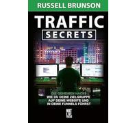 Traffic Secrets: Die geheimen Hacks, wie du deine Zielgruppe auf deine Website und in deine Funnels führst