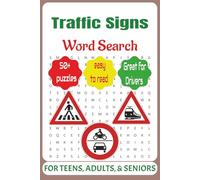 Traffic Signs Word Search Puzzle Book: Word Search Puzzles with easy to Read Print about Traffic Signs, Signals, Driving, Traffic Rules and More | 6x9 ... for Vacation, Relaxation, and Driving Time