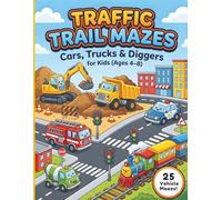 Traffic Trail Mazes: 25 Fun Vehicle & Construction Mazes Featuring Cars, Trucks, Trains, Diggers, Road Signs & More, for Kids (Ages 4-8)