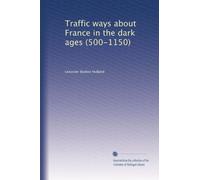Traffic ways about France in the dark ages (500-1150)