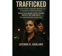 Trafficked Virginia Giuffre’s True Crime Battle Against Jeffrey Epstein, Ghislaine Maxwell, and the World’s Elite: The Survivor Who Spoke Out and Sparked a Global Reckoning.