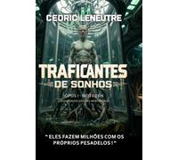 TRAFICANTES DE SONHOS: SEUS SONHOS SÃO UMA MERCADORIA