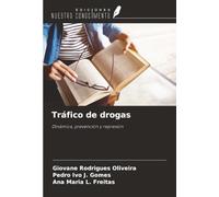 Tráfico de drogas: Dinámica, prevención y represión