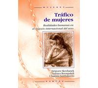 Tráfico De Mujeres: Realidades humanas en el negocio internacional del sexo: 16