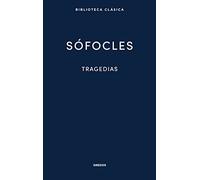 Tragedias: Áyax, Las traquinias, Antígona, Edipo Rey, Electra, Filoctetes, Edipo en Colono: 033 (Nueva Biblioteca Clásica Gredos)