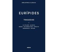 Tragedias I: El cíclope. Alcestis. Medea. Los heráclidas. Hipólito. Andrómaca. Hécuba (Biblioteca Clásica Gredos)