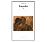 Tragedias II: 2 (Letras Universales)