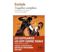 Tragédies complètes: Les Suppliantes, les Perses, les Sept contre Thèbes, Prométhée enchaîné, Orestie: A37364 (Folio (Gallimard))