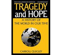 Tragedy and Hope: A History of the World in Our Time