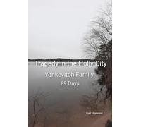 Tragedy in the Holly City: The Yankevitch Family--89 Days