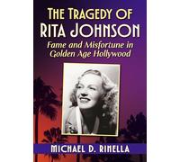 Tragedy of Rita Johnson: Fame and Misfortune in Golden Age Hollywood