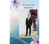 Tragedy To Triumph