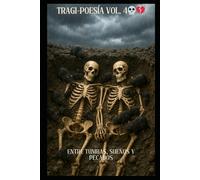 TRAGI-POESÍA Vol. 4: ENTRE TUMBAS, SUEÑOS Y PECADOS