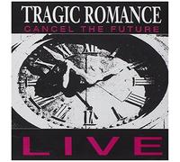 Tragic Romance – Cancel the Future