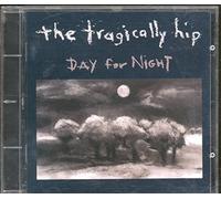 TRAGICALLY HIP-DAY FOR NIGHT