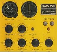 Tragically Hip - Phantom Power