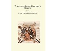 Tragicomedia de Lisandro y Roselia (Classic Books)