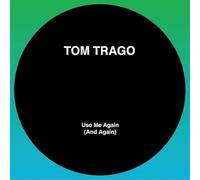 Trago, Tom - Use Me Again (And Again) (Original Mix And Carl Craig Rework) [Vinyl LP]