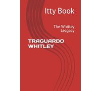 TRAGUARDO WHITLEY: Un romanzo sulle dinastie, l'eredità e i segreti di famiglia (The Whitley Legacy)