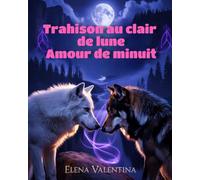 Trahison au clair de lune Amour de minuit