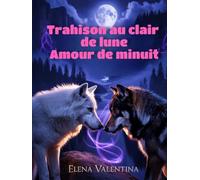 Trahison au clair de lune Amour de minuit