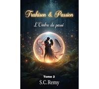 Trahison et Passion L'ombre du Passé: L'ombre du Passé
