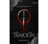TRAICIÓN: Primer Spin Off: 2 (Lazos de Sangre)