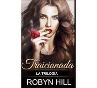 Traicionada - La Trilogía: (Enamorada del jefe)