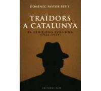 Traïdors A Catalunya: La Cinquena Columna (1936 - 1939)