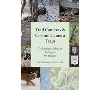 Trail Cameras & Custom Camera Traps: Technology, Ethics & Strategies for Success