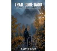Trail Gone Dark: 1 (K-9 Search & Rescue Mysteries)