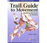 Trail Guide to Movement: Building the Body in Motion