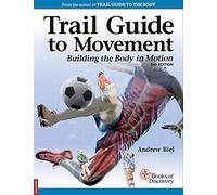 Trail Guide to Movement: Building the Body in Motion