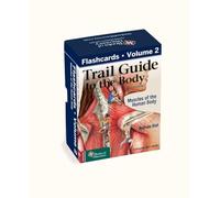 Trail Guide to the Body Flashcards, Vol 2: Muscles of the Body
