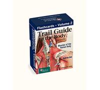 Trail Guide to the Body Flashcards Volume 2: Muscles
