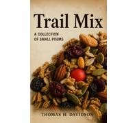 Trail Mix: A Collection of Small Poems