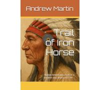 Trail of Iron Horse: Native Americans clash in a modern day drama
