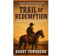 Trail of Redemption: Forgiveness Often Rides on the Same Trail as Faith (The Jesse Long Western Series)