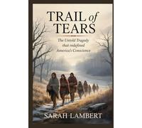Trail of Tears: The Untold Tragedy That Redefined America’s Conscience
