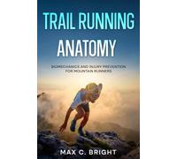 Trail Running Anatomy: Biomechanics and Injury Prevention for Mountain Runners: 2 (Cuerpo de Montaña)