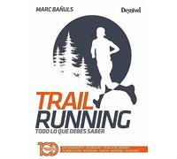 Trail running: Todo lo que debes saber (Manuales outdoor)