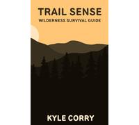 Trail Sense: Wilderness Survival Guide