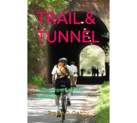 TRAIL & TUNNEL: Hiking from Caves to Summits